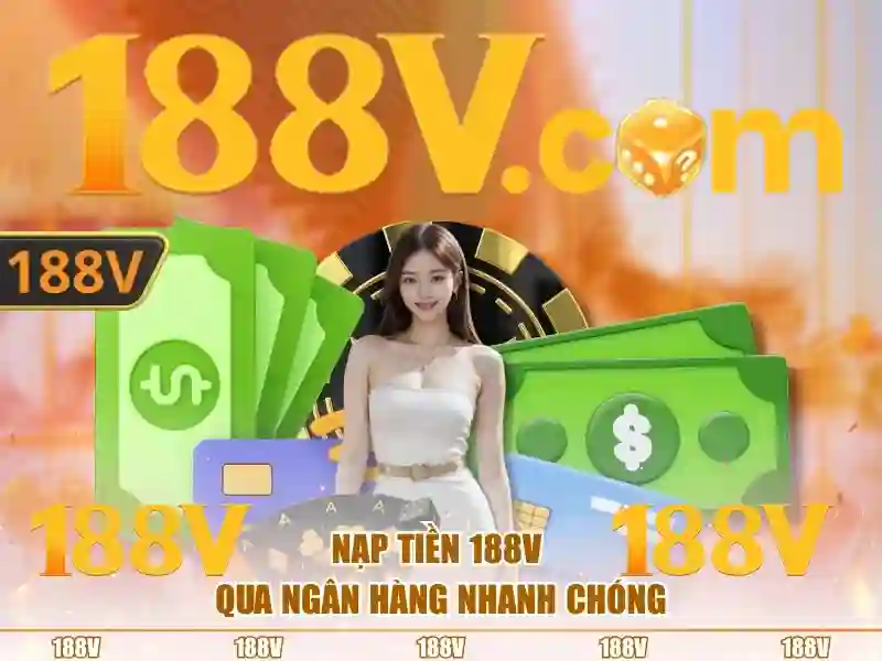 phiên bản mới 188v – Giới thiệu đầy cảm hứng
